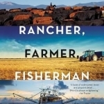 Rancher, Farmer, Fisherman: Conservation Heroes of the American Heartland