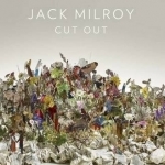 Jack Milroy: Cut Out