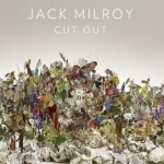 Jack Milroy: Cut Out