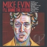 I&#039;ll Bring the Stereo by Mike Evin