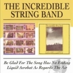 Be Glad for the Song Has No Ending/Liquid Acrobat as Regards Air by The Incredible String Band