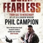 Born Fearless: From Kids&#039; Home to SAS to Pirate Hunter - My Life as a Shadow Warrior