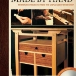 Made by Hand: Furniture Projects for the Unplugged Woodworker
