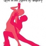 Eros/Power: Love in the Spirit of Inquiry