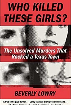 Who Killed These Girls? The Unsolved Murders That Rocked a Texas Town