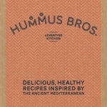 Hummus Bros. Levantine Kitchen: Delicious, Healthy Recipes Inspired by the Ancient Mediterranean