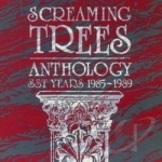 Anthology: SST Years 1985-1989 by Screaming Trees