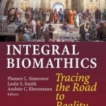 Integral Biomathics: Tracing the Road to Reality