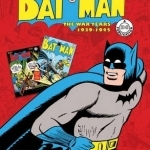 Batman: The War Years 1939-1946: Presenting Over 20 Classic Full Length Batman Tales from the DC Comics Vault!