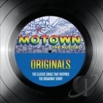 The Classic Songs That Inspired the Broadway Show by Motown the Musical: Originals