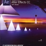 Adobe After Effects CC Classroom in a Book: 2015