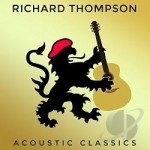 Acoustic Classics by Richard Thompson