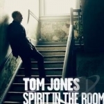 Spirit in the Room by Tom Jones