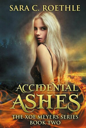 Accidental Ashes (Xoe Meyers #2)