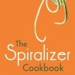 The Spiralizer Cookbook: Delicious, Fresh and Healthy Recipes to Make the Most of Your Spiralizer