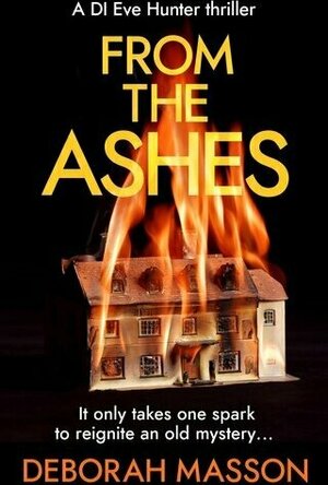 From The Ashes (DI Eve Hunter #3)