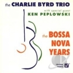 Bossa Nova Years by Charlie Byrd Trio