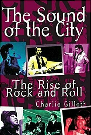 The Sound Of The City: The Rise of Rock and Roll
