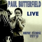 Live: New York, 1970 by Paul Butterfield