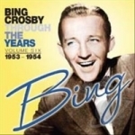 Through the Years, Vol. 6: 1953 - 1954 by Bing Crosby