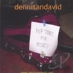 Pop Tunes for Money by Dennis &amp; David