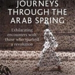 Karama!: Journeys Through the Arab Spring