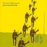 Dub Come Save Me by Roots Manuva