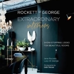 Rockett St George: Extraordinary Interiors: Show-Stopping Looks for Unique Interiors