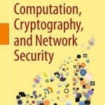 Computation, Cryptography, and Network Security