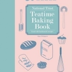 National Trust Teatime Baking Book: Good Old-Fashioned Recipes