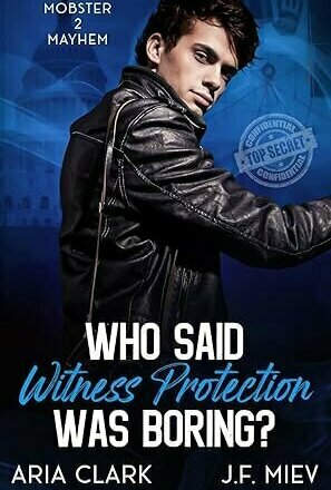 Who Said Witness Protection Was Boring? (Mobster Mayhem #2)