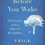 Before You Wake: Life Lessons from a Father to His Children