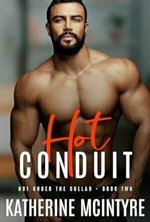 Hot Conduit (Hot Under the Collar #2)