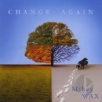 Change Again by Mikey Wax