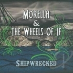 Shipwrecked by Morella and the Wheels of If