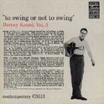 To Swing Or Not To Swing by Barney Kessel