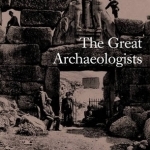 The Great Archaeologists