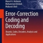 Error-Correction Coding and Decoding: Bounds, Codes, Decoders, Analysis and Applications