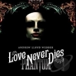 Love Never Dies - O.C.R. Soundtrack by Andrew Lloyd Webber