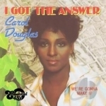 I Got the Answer/We&#039;re Gonna Make It by Carol Douglas
