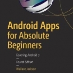 Android Apps for Absolute Beginners: Covering Android 7