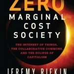 The Zero Marginal Cost Society: The Internet of Things, the Collaborative Commons, and the Eclipse of Capitalism