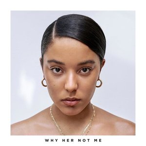 Why Her Not Me - EP by Grace Carter
