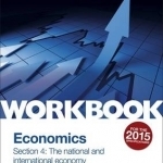 AQA A-Level Economics Workbook Section 4: The National and International Economy: Workbook section 4