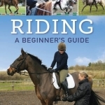 Riding: A Beginner&#039;s Guide
