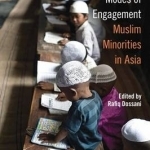 Modes of Engagement: Muslim Minorities in Asia