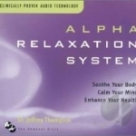 Alpha Relaxation System by Jeffrey D Thompson