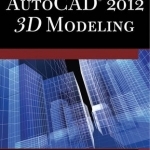 AutoCAD 2013 3D Modeling