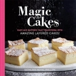 Magic Cakes: Easy-Mix Batters That Transform into Amazing Layered Cakes!