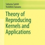 Theory of Reproducing Kernels and Applications: 2017